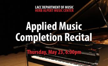 Applied Music Completion Recital, Thursday, May 23, 6:00pm.