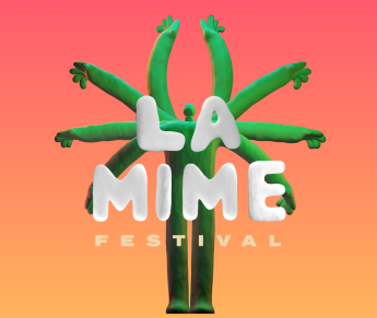Banner for the LA Mime Festival. A green abstract figure with many arms spreads out behind the white text “LA MIME FESTIVAL” on a pink-to-orange background.